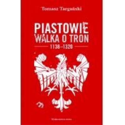 Piastowie. walka o tron 1138-1320