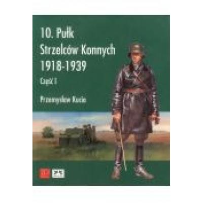 10. pułk strzelców konnych 1918-1939 cz.1