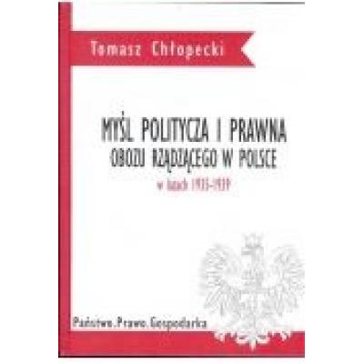 Myśl polityczna i prawna obozu rządzącego w polsce w latach 1935-1939