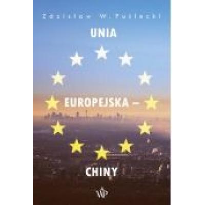 Unia europejska chiny nowe zjawiska w stosunkach handlowo-ekonomicznych