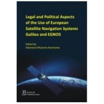 Legal and political aspects of the use of european satellite navigation systems galileo and egnos
