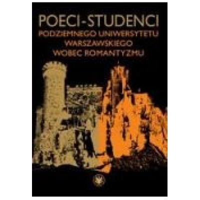 Poeci-studenci podziemnego uniwersytetu warszawskiego wobec romantyzmu