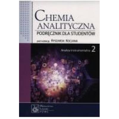 Chemia analityczna. podręcznik dla studentów. tom 2. analiza instrumentalna