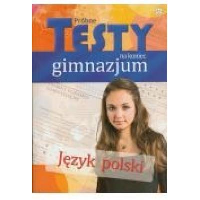 Próbne testy na koniec gimnazjum - język polski
