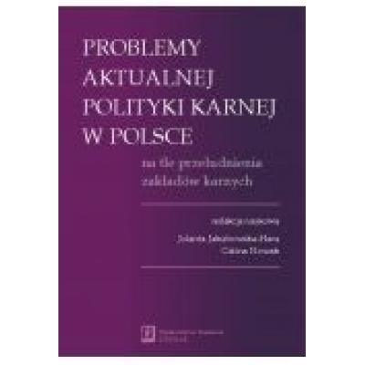 Problemy aktualnej polityki karnej w polsce na tle przeludnienia zakładów karnych