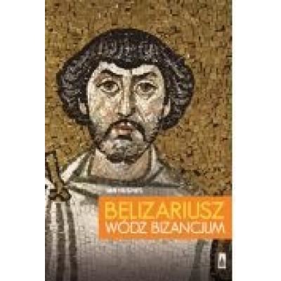 Belizariusz wódz bizancjum