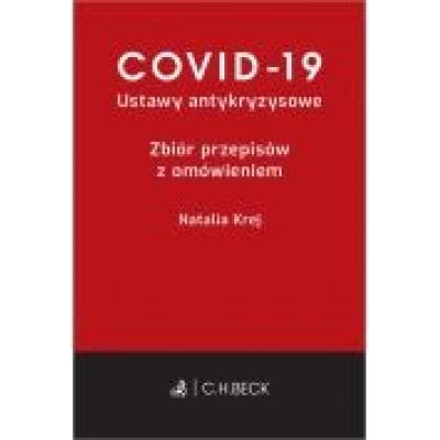Covid-19. ustawy antykryzysowe. zbiór przepisów z omówieniem