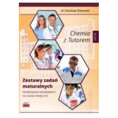 Chemia z tutorem. zestawy zadań maturalnych