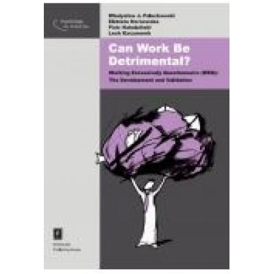 Can work be detrimental? working excessively questionnaire (weq): the development and validation
