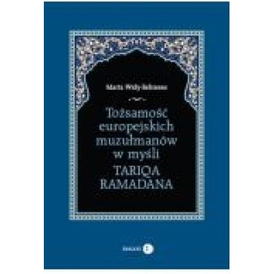 Tożsamość europejskich muzułmanów w myśli tariqa ramadana