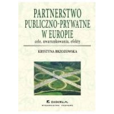 Partnerstwo publiczno-prywatne w europie: cele, uwarunkowania, efekty