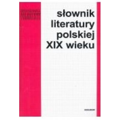 Słownik literatury polskiej xix wieku
