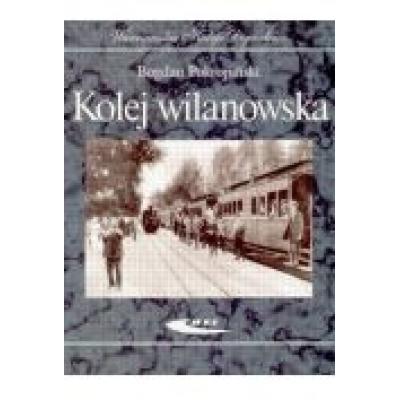 Kolej wilanowska /warszawskie koleje dojazdowe/ /varsaviana/