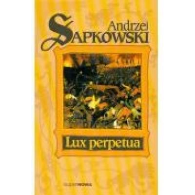 Lux perpetua. trylogia husycka. tom 3