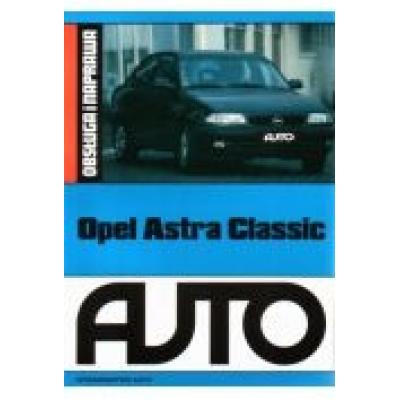 Opel astra classic obsługa i naprawa