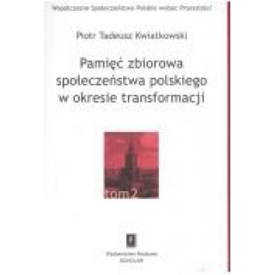 Pamięć zbiorowa społeczeństwa polskiego w okresie transformacji