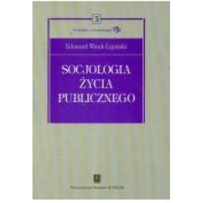 Socjologia życia publicznego. tom 3