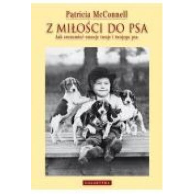 Z miłości do psa - patricia mcconnell