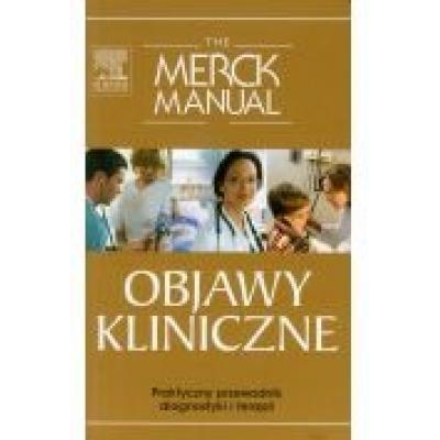 The merck manual. objawy kliniczne. praktyczny przewodnik diagnostyki i terapii