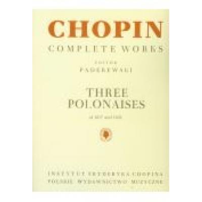 Chopin. complete works. trzy polonezy 1817-1821