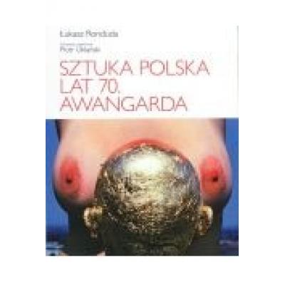 Sztuka polska lat 70. awangarda