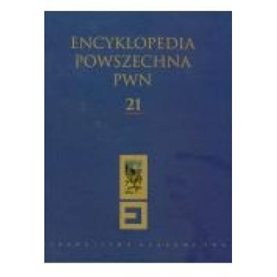 Encyklopedia powszechna pwn tom 21