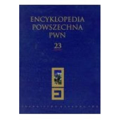 Encyklopedia powszechna pwn tom 23
