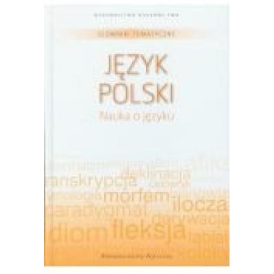 Słowniki tematyczne 11 język polski nauka o języku