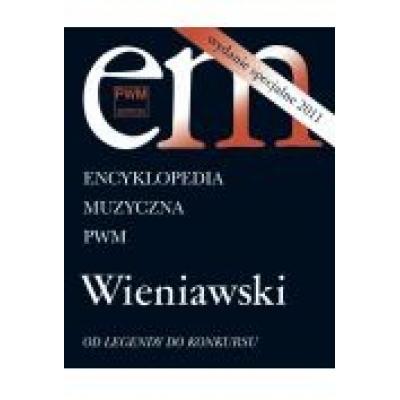 Encyklopedia muzyczna - wieniawski. od legendy...