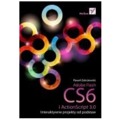 Adobe flash cs6 i actionscript 3.0. interaktywne projekty od podstaw