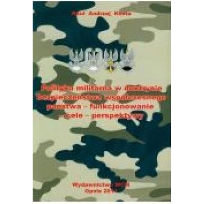 Polityka militarna w doktrynie bezpieczeństwa współczesnego państwa - funkcjonowanie-cele-perspektywy