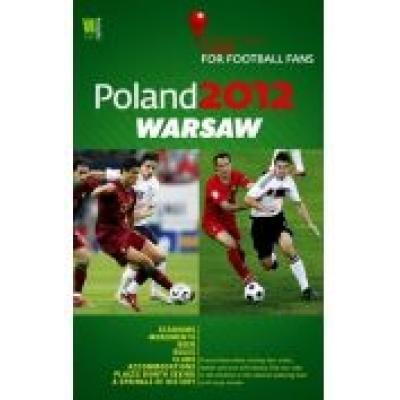 Poland 2012 warsaw a practical guide for football fans