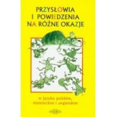 Przysłowia i powiedzenia na różne okazje w języku polskim, niemieckim i angielskim