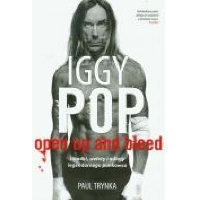 Iggy pop. upadki, wzloty i odloty legendarnego punkowca