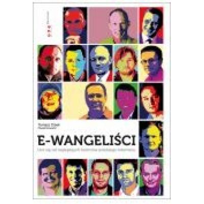 E-wangeliści. ucz się od najlepszych twórców polskiego internetu