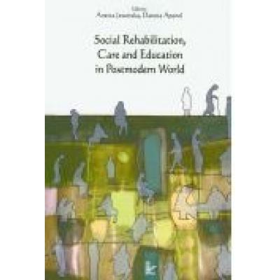 Social rehabilitation, care and education in postmodern world