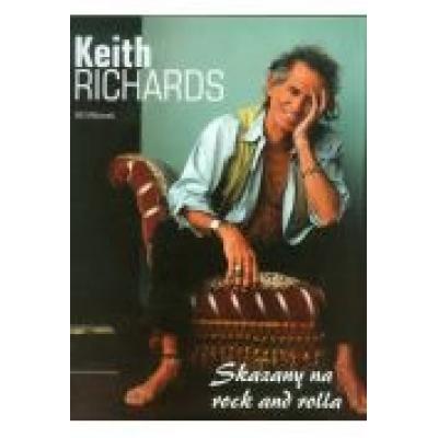 Keith richards. skazany na rock and rolla