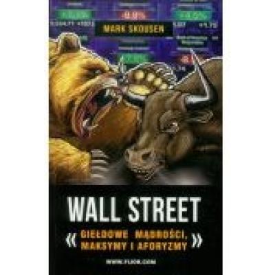 Wall street. giełdowe mądrości, maksymy i aforyzmy