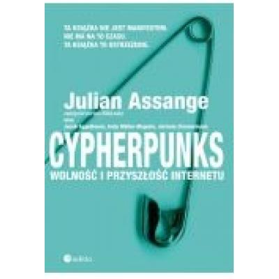 Cypherpunks. wolność i przyszłość internetu