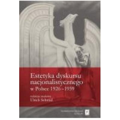 Estetyka dyskursu nacjonalistycznego w polsce 1926-1939