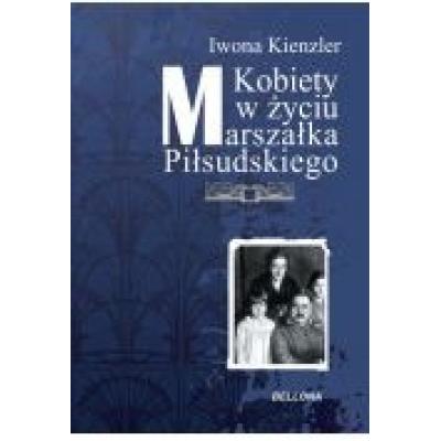 Kobiety w życiu marszałka piłsudskiego