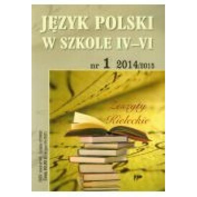 Język polski w szkole iv-vi nr 1 2014/2015