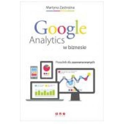 Google analytics w biznesie. poradnik dla zaawans.