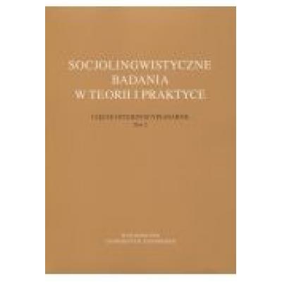 Socjolingwistyczne badania w teorii i praktyce tom 2
