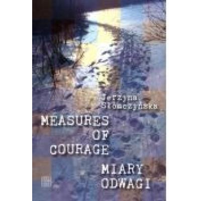 Measures of courage / miary odwagi