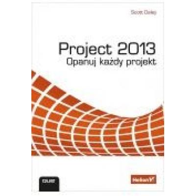 Project 2013. opanuj każdy projekt