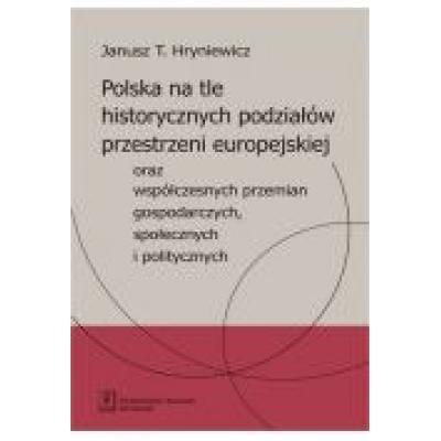 Polska na tle historycznych podziałów przestrzeni europejskiej