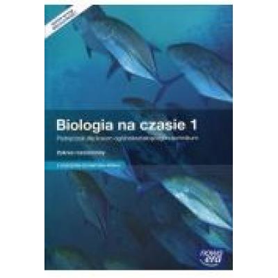 Biologia na czasie 1. podręcznik dla liceum ogólnokształcącego i technikum. zakres rozszerzony. szkoły ponadgimnazjalne