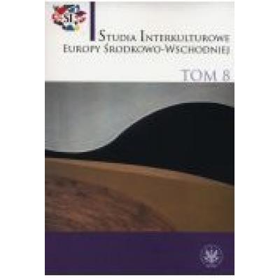 Studia interkulturowe europy środkowo-wschodniej tom 8