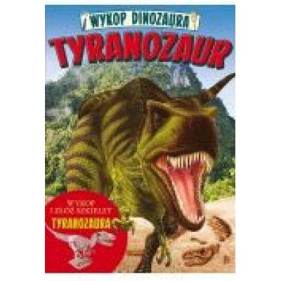 Wykop dinozaura tyranozaur